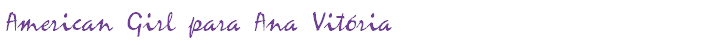 American Girl para Ana Vitória