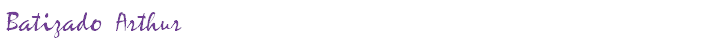 Batizado Arthur