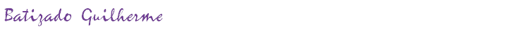Batizado Guilherme