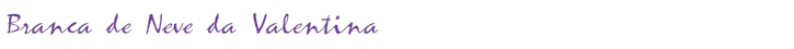 Branca de Neve da Valentina