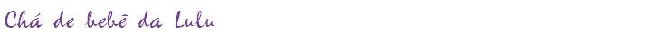 Chá de bebê da Lulu