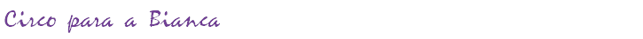 Circo para a Bianca