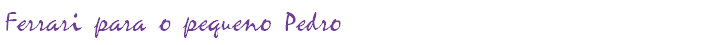 Ferrari para o pequeno Pedro