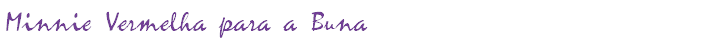 Minnie Vermelha para a Buna 