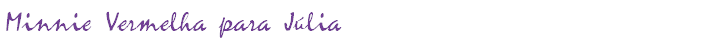 Minnie Vermelha para Júlia