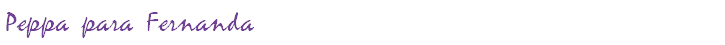 Peppa para Fernanda