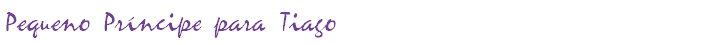Pequeno Príncipe para Tiago