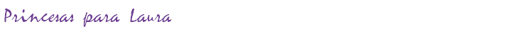 Princesas para Laura