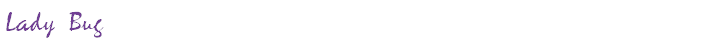 Lady Bug